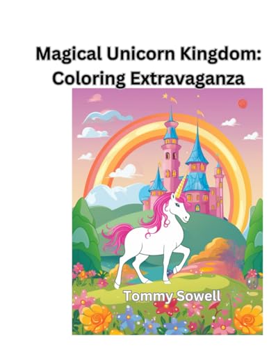 Magical Unicorn Kingdom: Coloring Extravaganza von Independently published